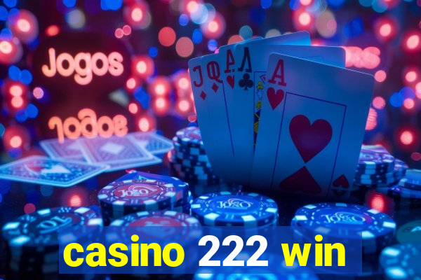 casino 222 win